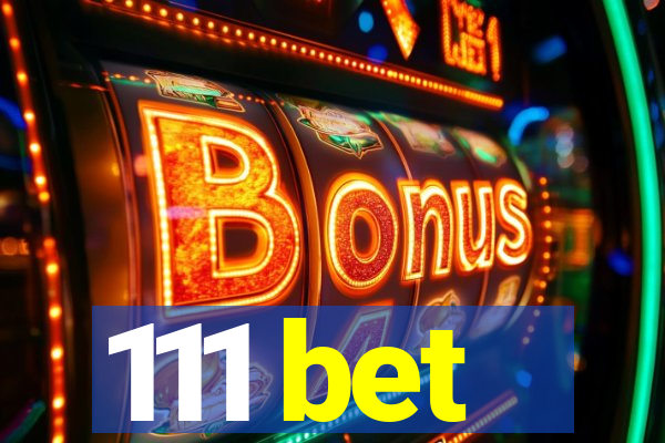 111 bet